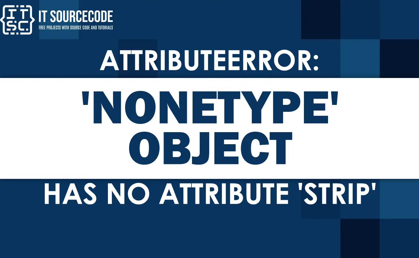 Attributeerror 'nonetype' object has no attribute 'strip'