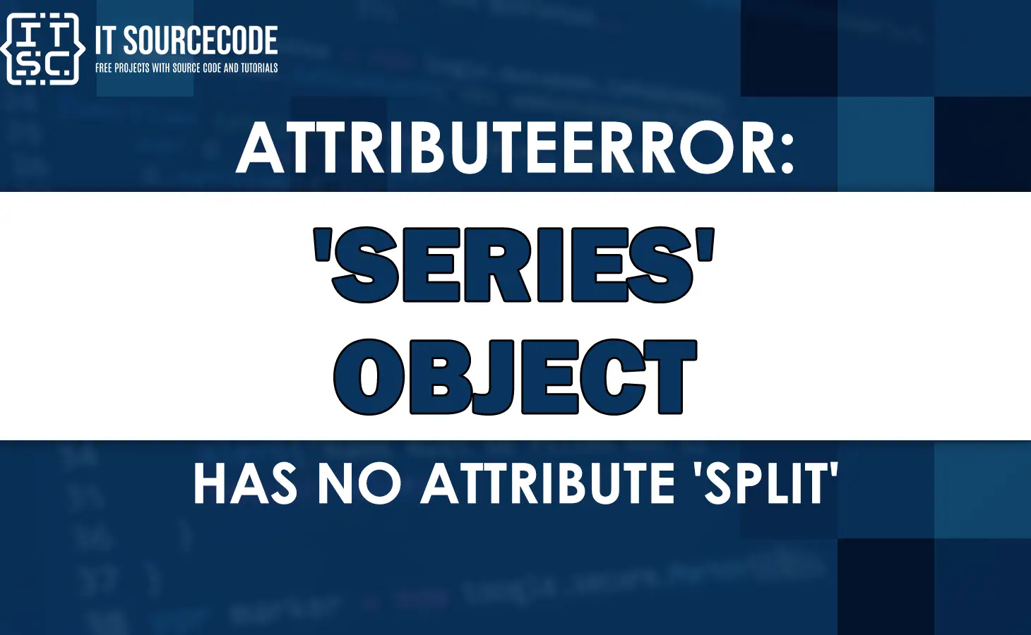 Attributeerror: 'series' object has no attribute 'split'