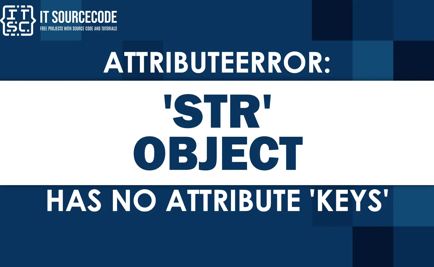 Attributeerror str object has no attribute keys
