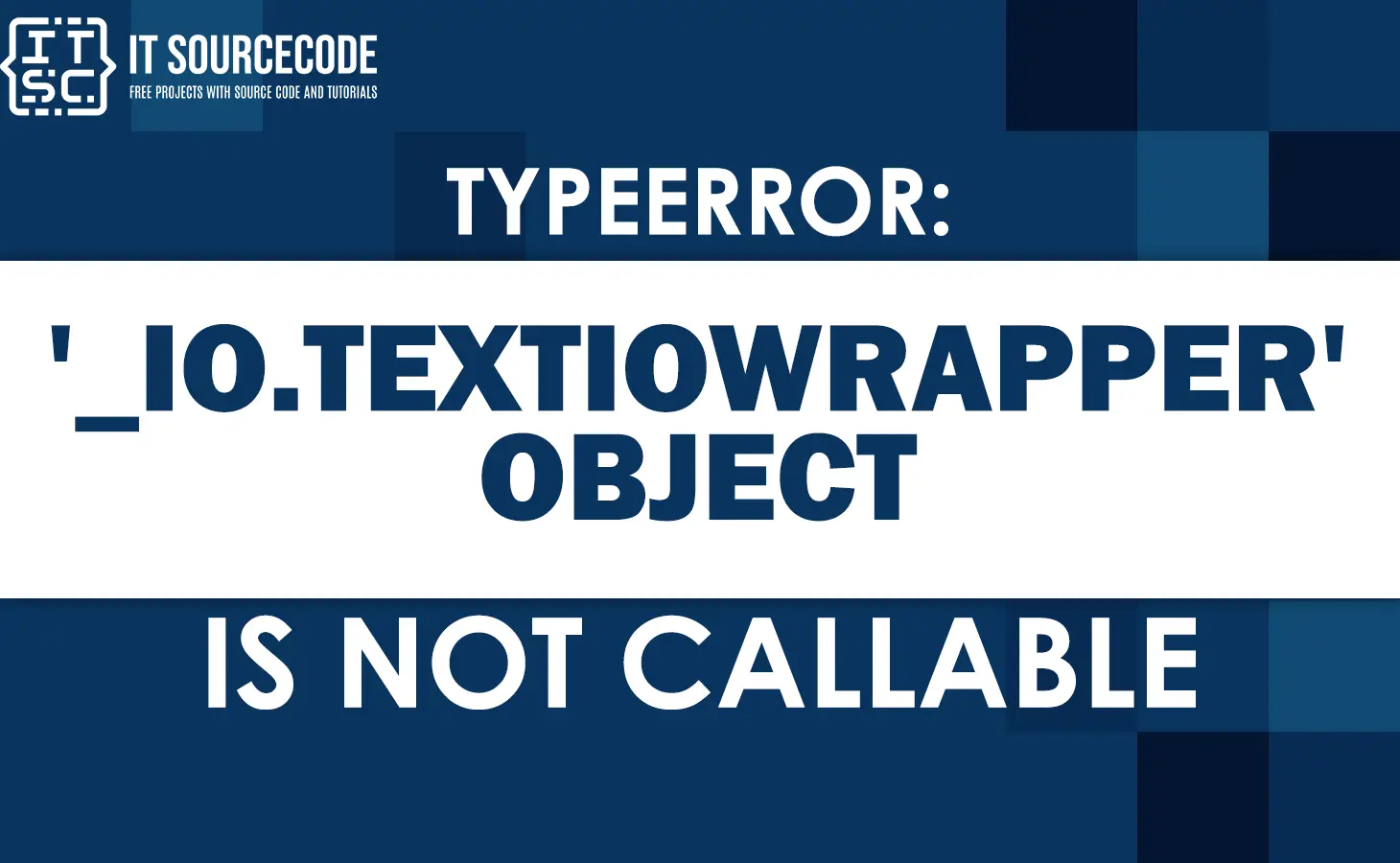 Typeerror '_io.textiowrapper' object is not callable