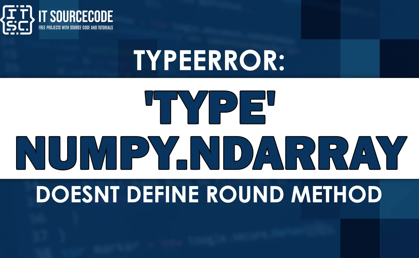 Typeerror type numpy.ndarray doesnt define round method
