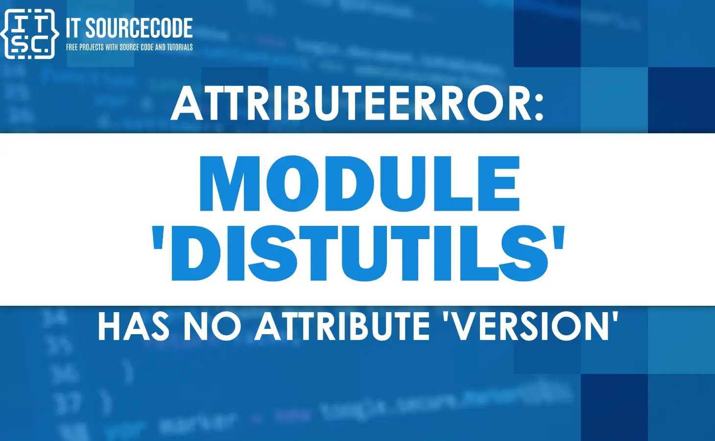 attribute error module 'distutils' has no attribute 'version'