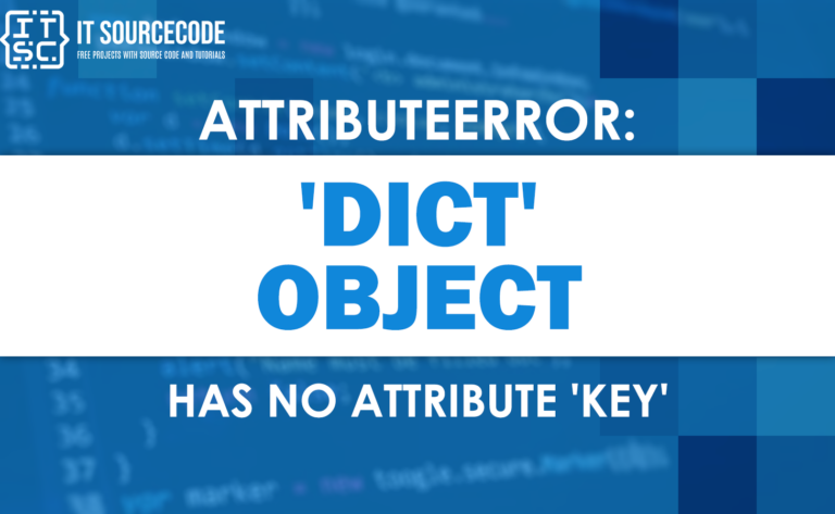 Attributeerror: 'dict' object has no attribute 'key' [FIXED]