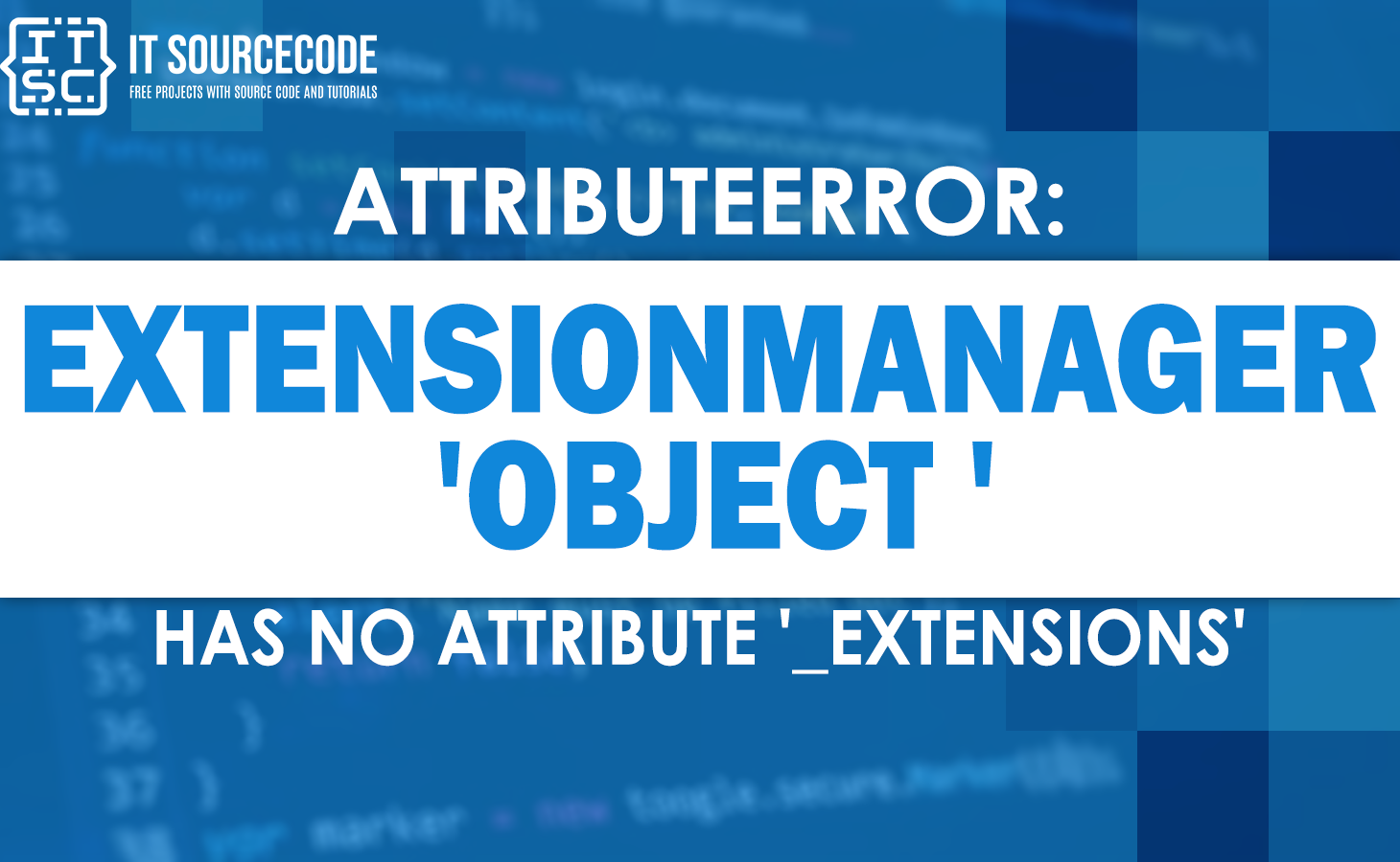 attributeerror extensionmanager object has no attribute _extensions