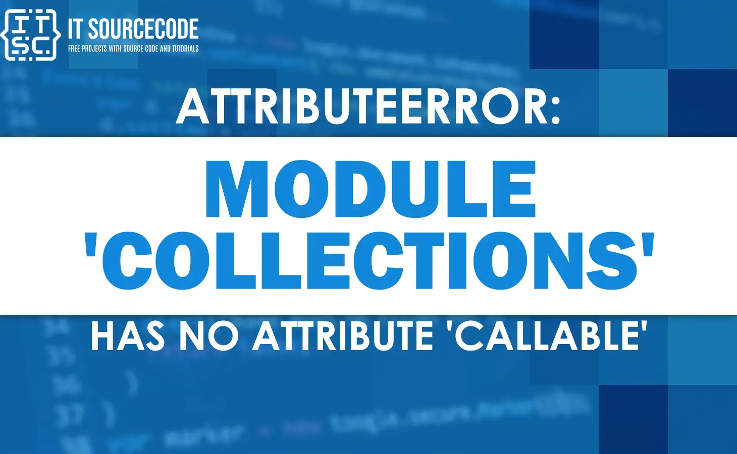 attributeerror module 'collections' has no attribute 'callable'