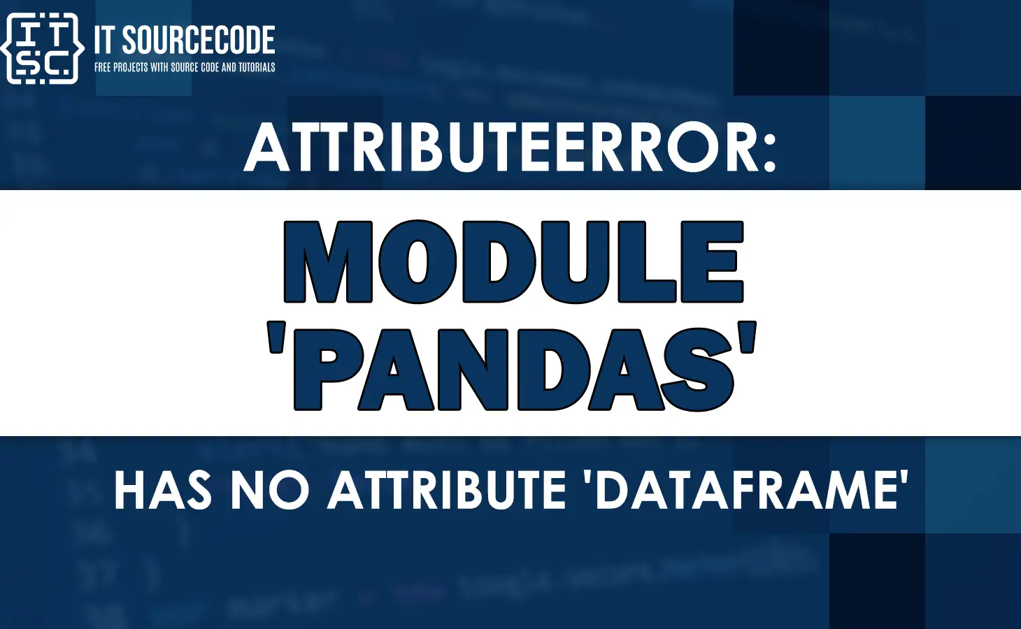Attributeerror: module pandas has no attribute dataframe