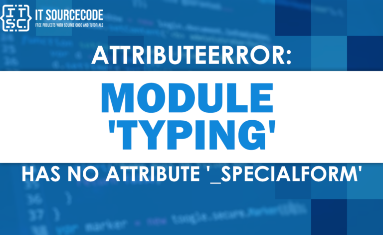 attributeerror module typing has no attribute _specialform