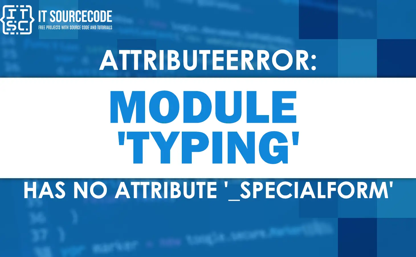attributeerror module typing has no attribute _specialform