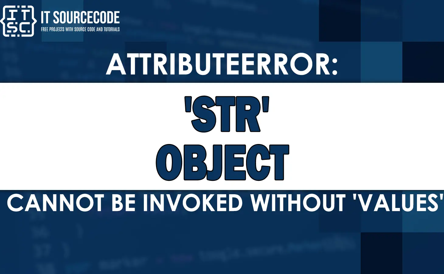 attributeerror 'str' object has no attribute 'values'