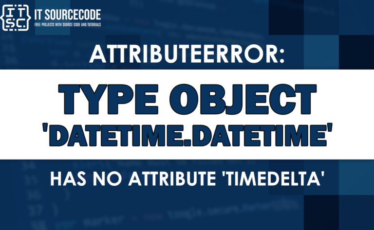 Attributeerror: type object datetime.datetime has no attribute timedelta