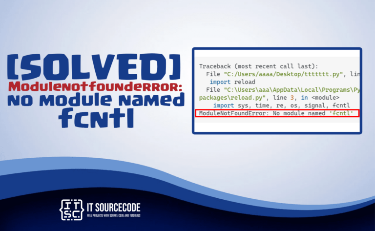 Modulenotfounderror: no module named 'fcntl' [SOLVED]