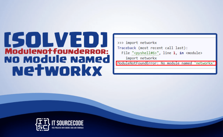 Modulenotfounderror: no module named networkx [SOLVED]