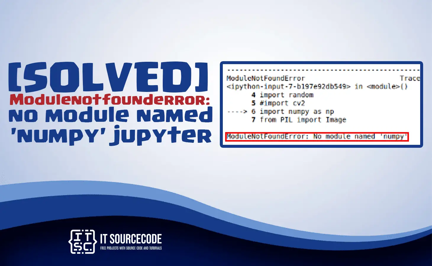 modulenotfounderror no module named 'numpy' jupyter