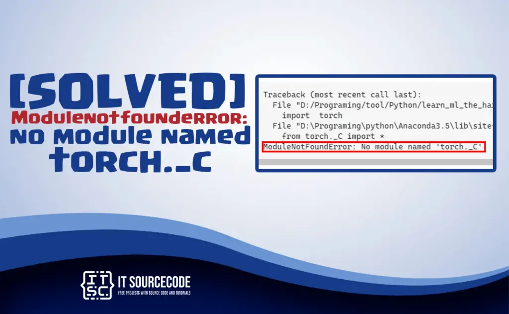 Modulenotfounderror no module named torch c solved 
