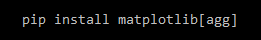 pip install matplotlib[agg] - attributeerror: module backend_interagg has no attribute figurecanvas