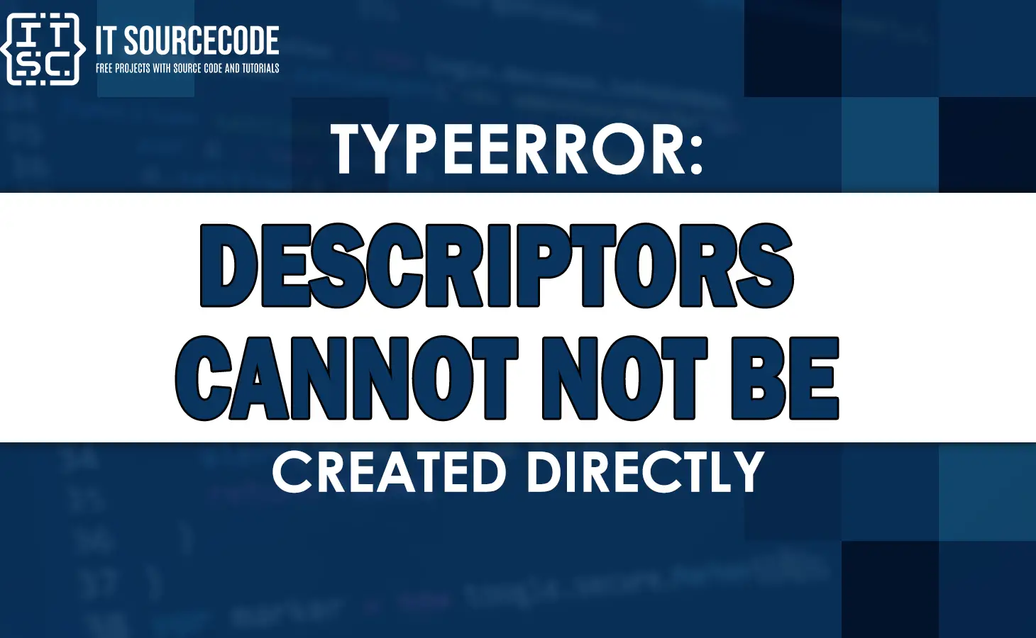 typeerror: descriptors cannot not be created directly