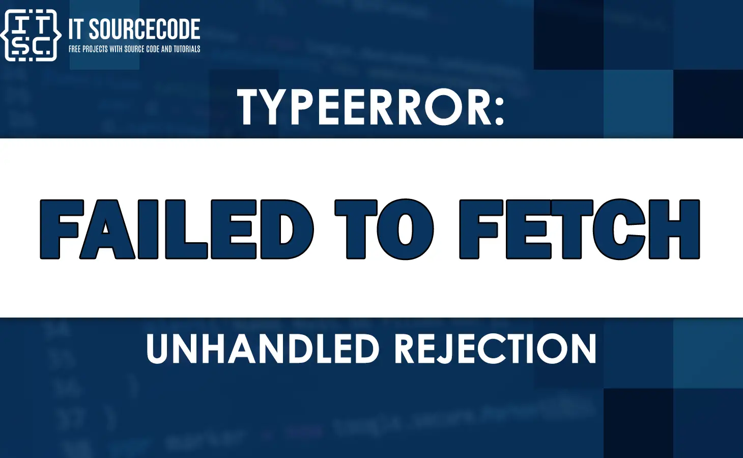 unhandled rejection typeerror failed to fetch