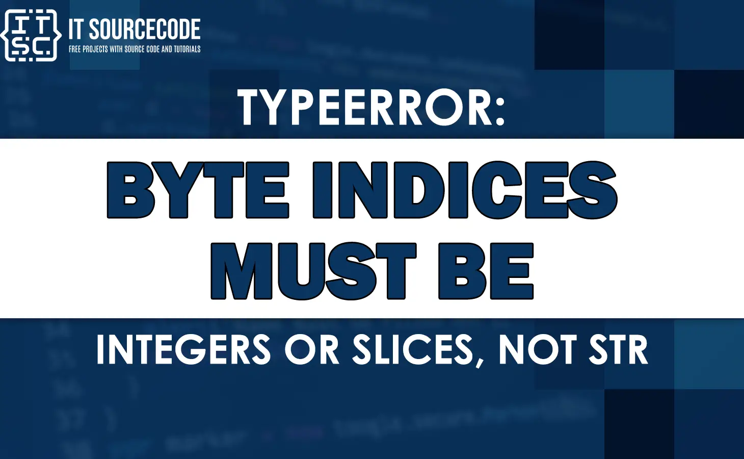 Typeerror byte indices must be integers or slices not str