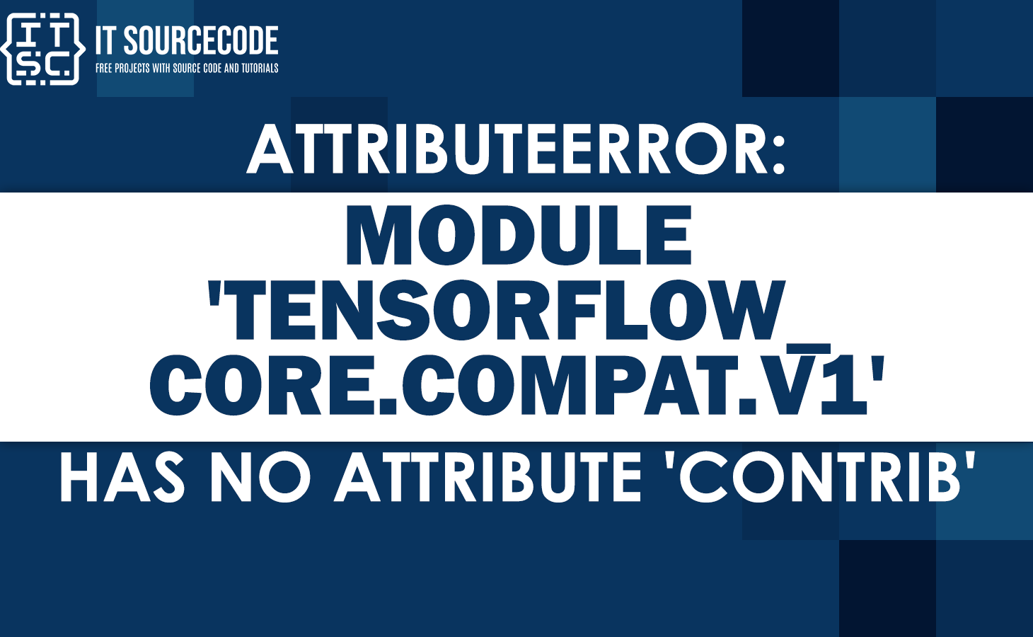 Attributeerror module tensorflow compat v1 has no attribute contrib