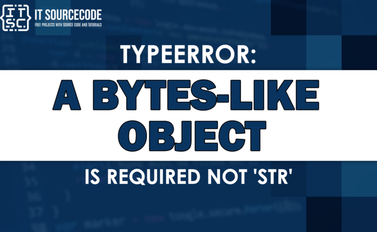 Typeerror a bytes-like object is required not 'str'