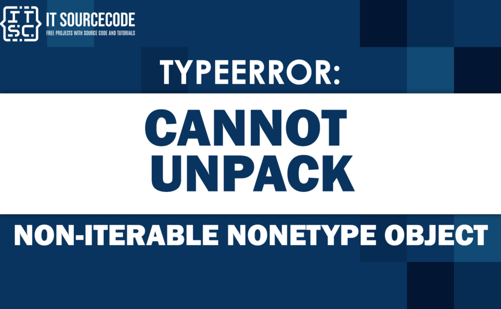 Typeerror Cannot Unpack Non Iterable Nonetype Object Solved