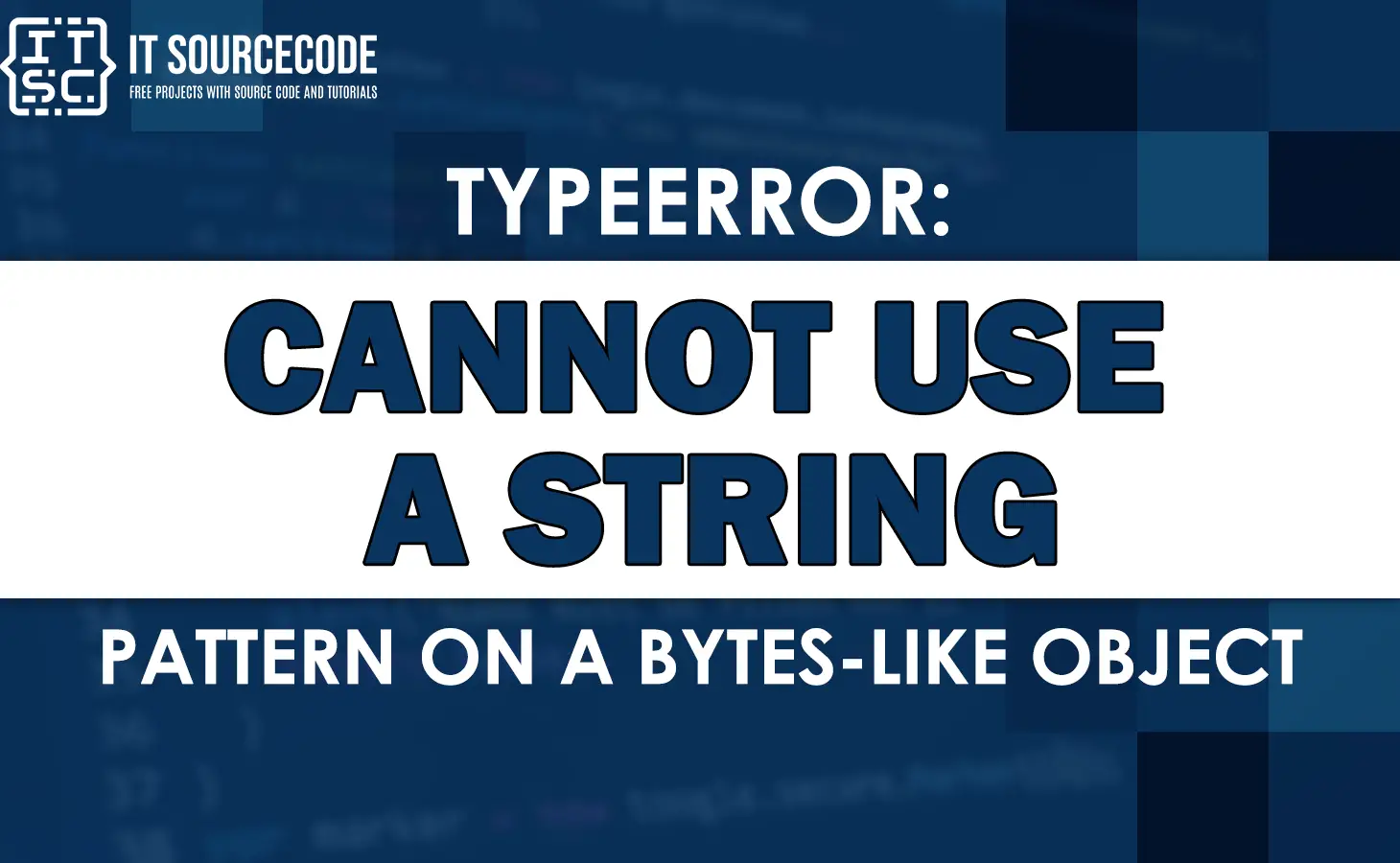 Typeerror cannot use a string pattern on a bytes-like object