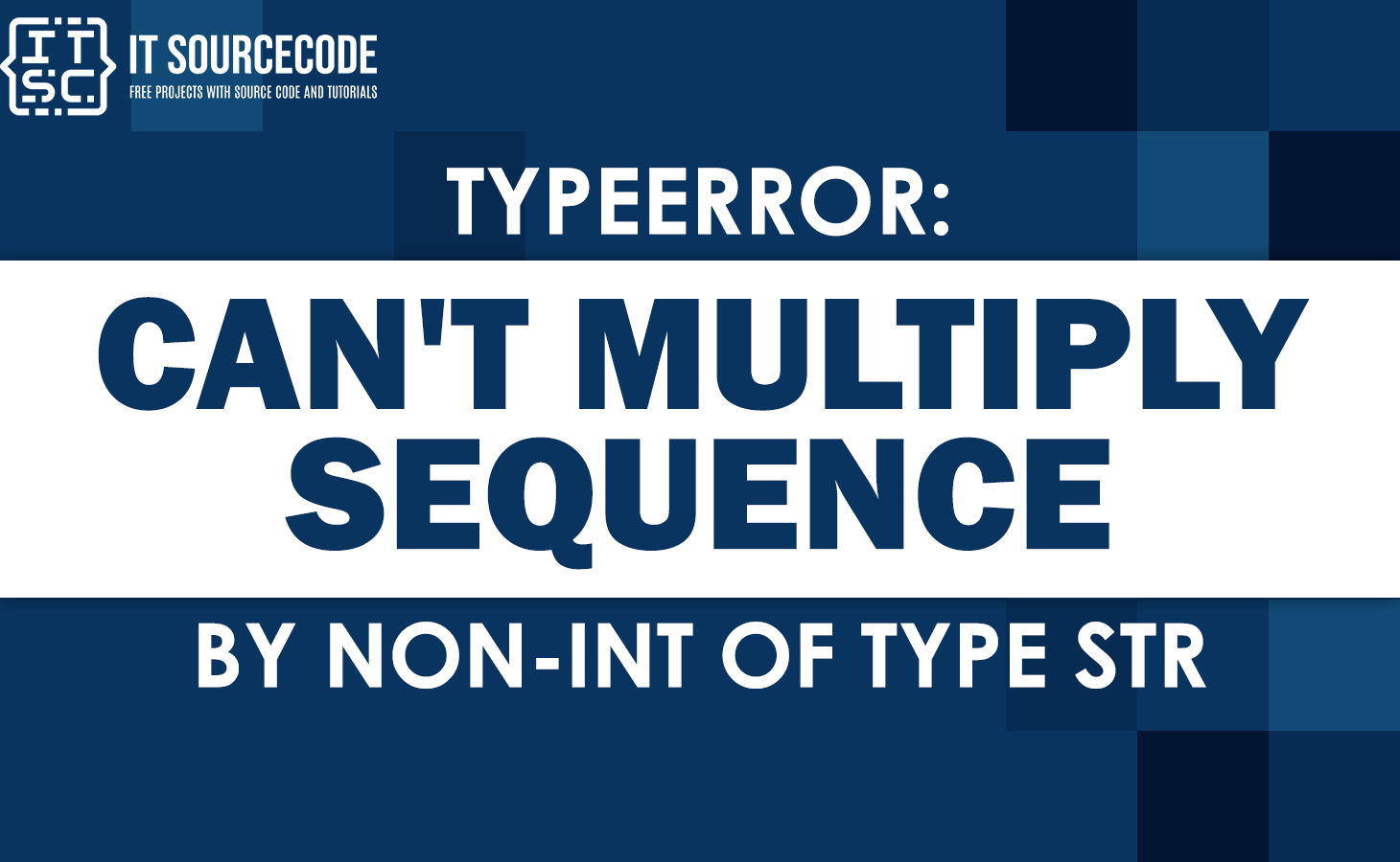 Typeerror: Can'T Multiply Sequence By Non-Int Of Type Str [Solved]