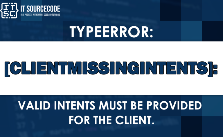 Typeerror [clientmissingintents]: valid intents must be provided for the client.