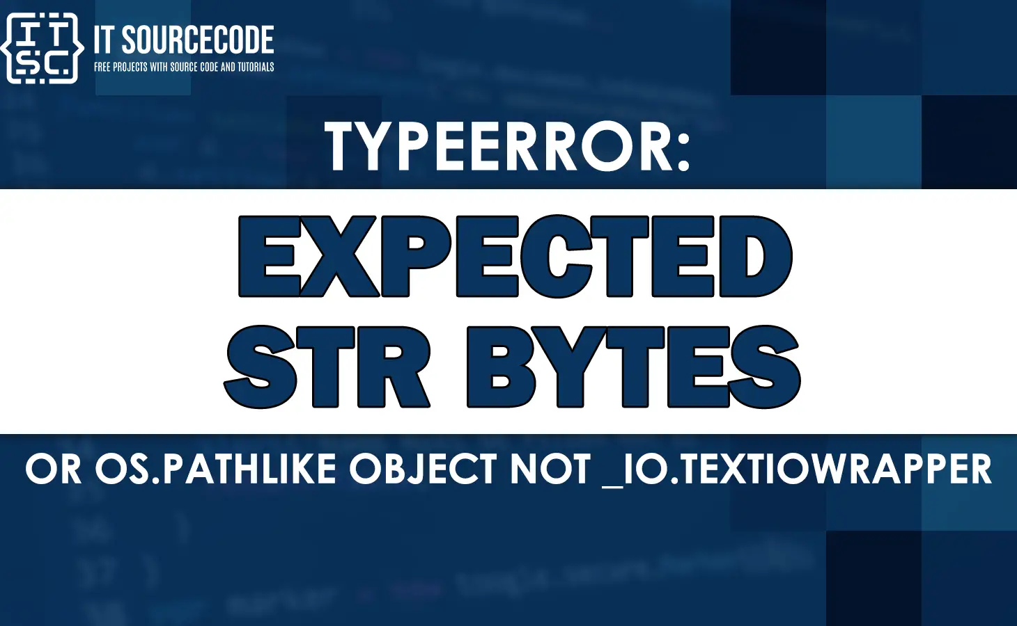 Typeerror expected str bytes or os.pathlike object not _io.textiowrapper