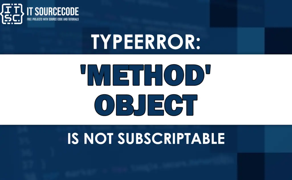 Typeerror Method Object Is Not Subscriptable SOLVED