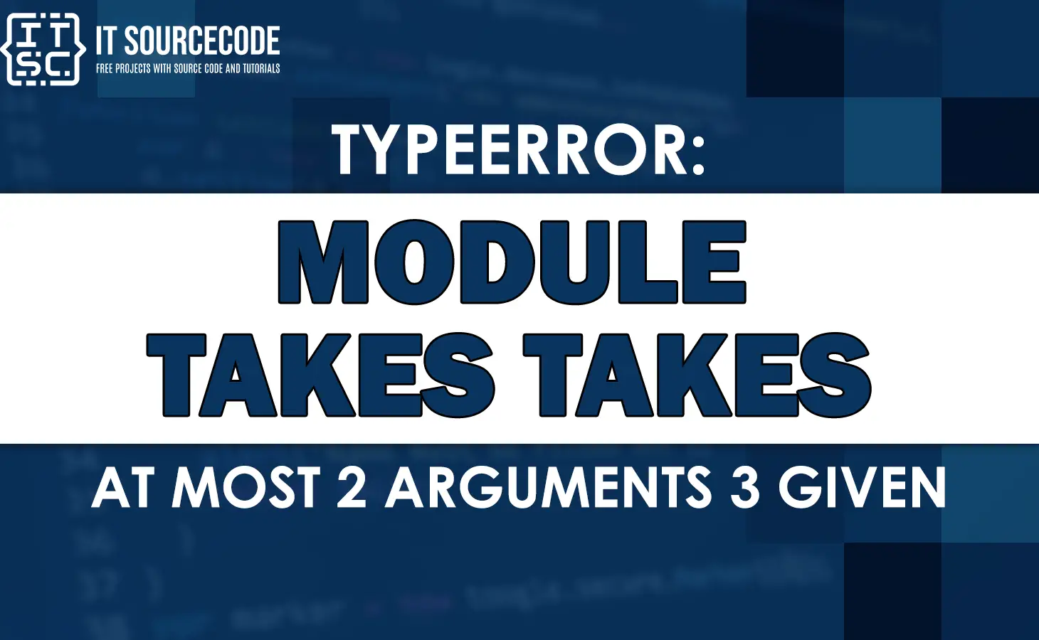 Typeerror module takes at most 2 arguments 3 given