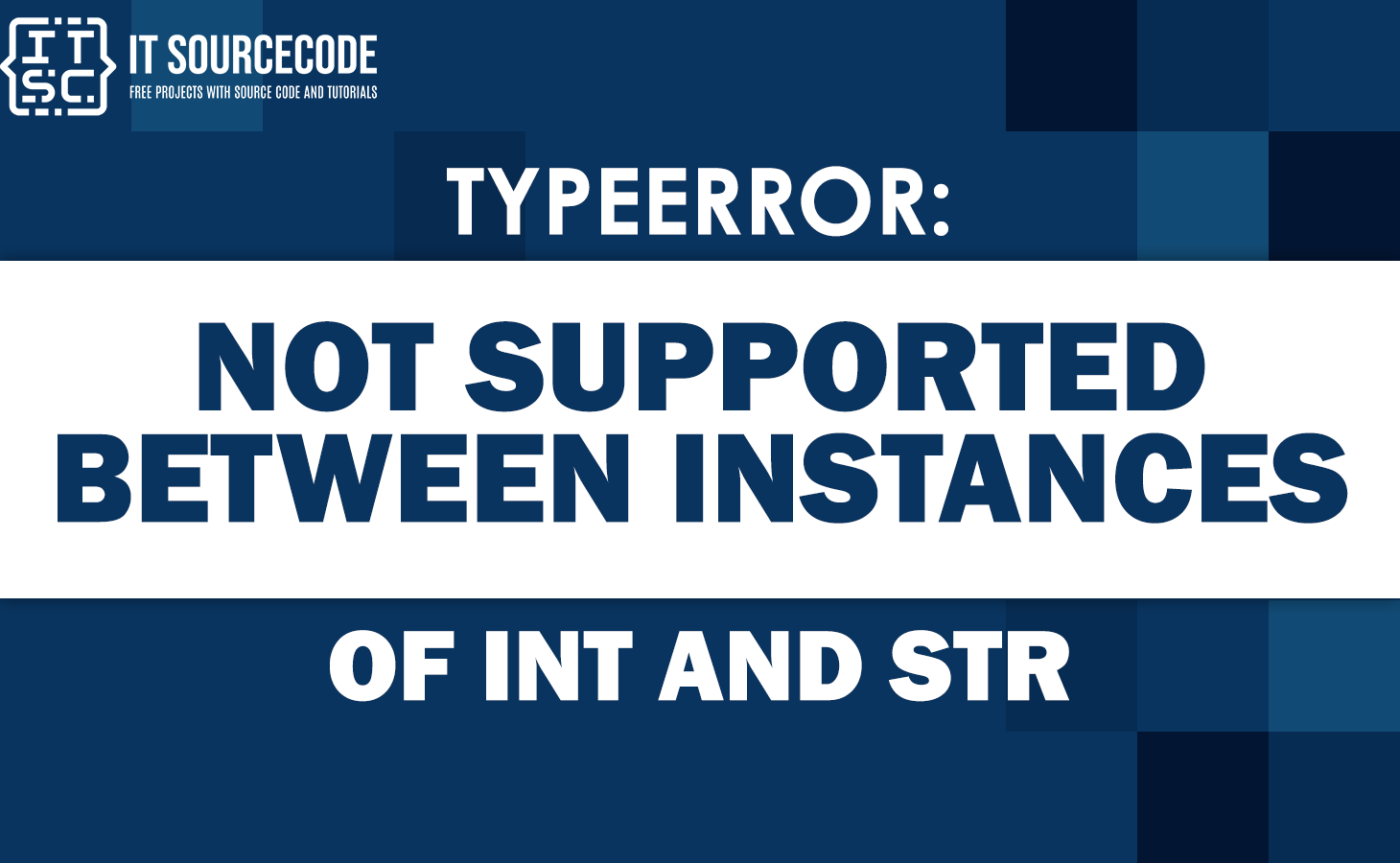 Typeerror Not Supported Between Instances Of Int And Str [Solved]