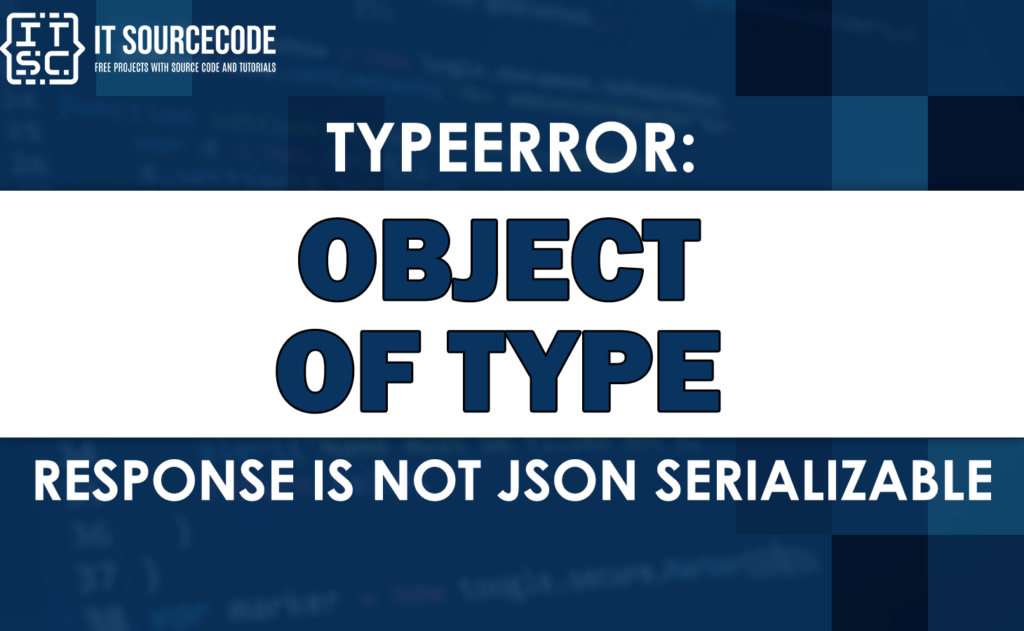 typeerror-object-of-type-response-is-not-json-serializable-solved