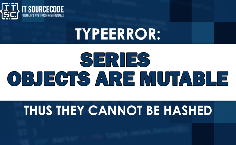 Typeerror series objects are mutable thus they cannot be hashed