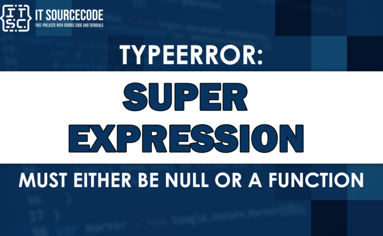 Typeerror: super expression must either be null or a function