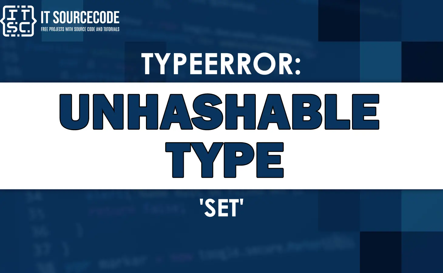 Typeerror unhashable type set [SOLVED]