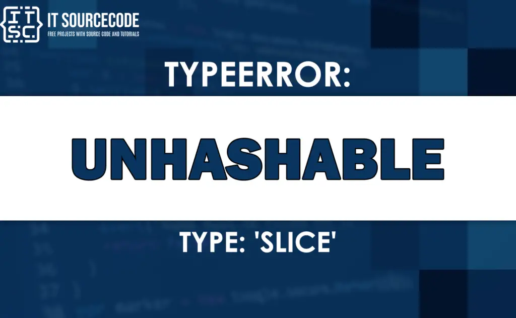 Typeerror: unhashable type: 'slice' [SOLVED]