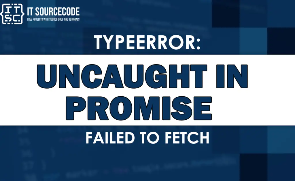 Fix Uncaught in Promise Failed to Fetch (2026 JavaScript)