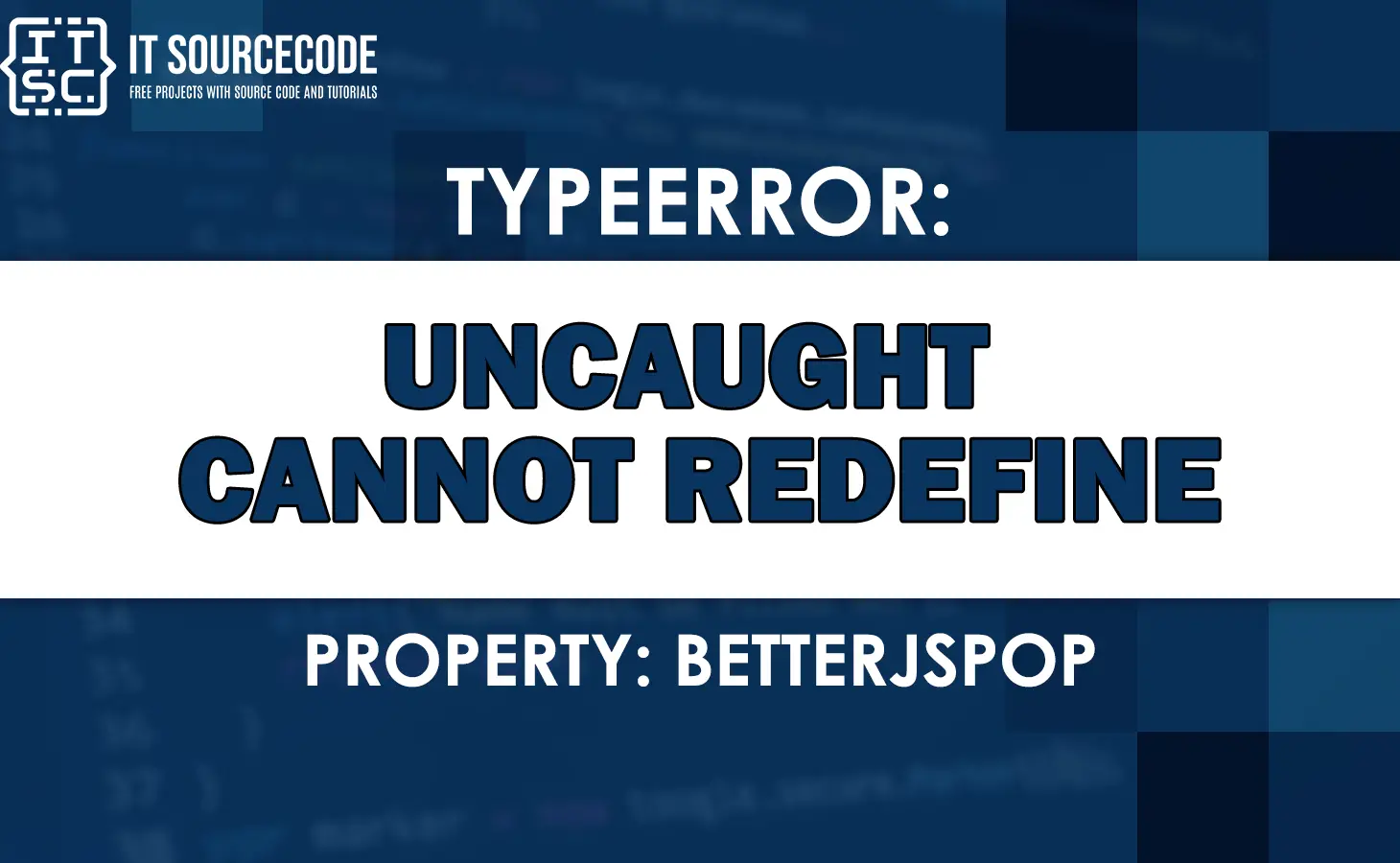 Uncaught typeerror cannot redefine property betterjspop