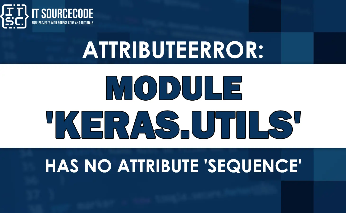 Attributeerror: module keras.utils has no attribute sequence
