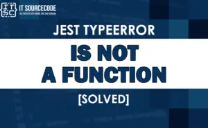 Jest Typeerror Is Not A Function [SOLVED]