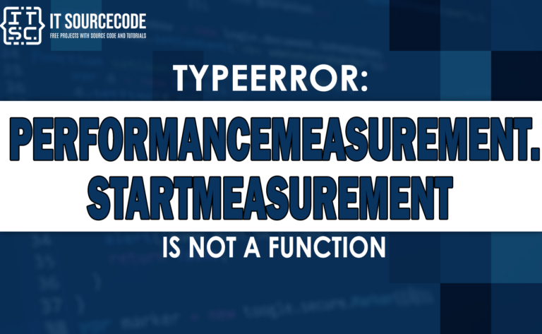 performancemeasurement.startmeasurement is not a function