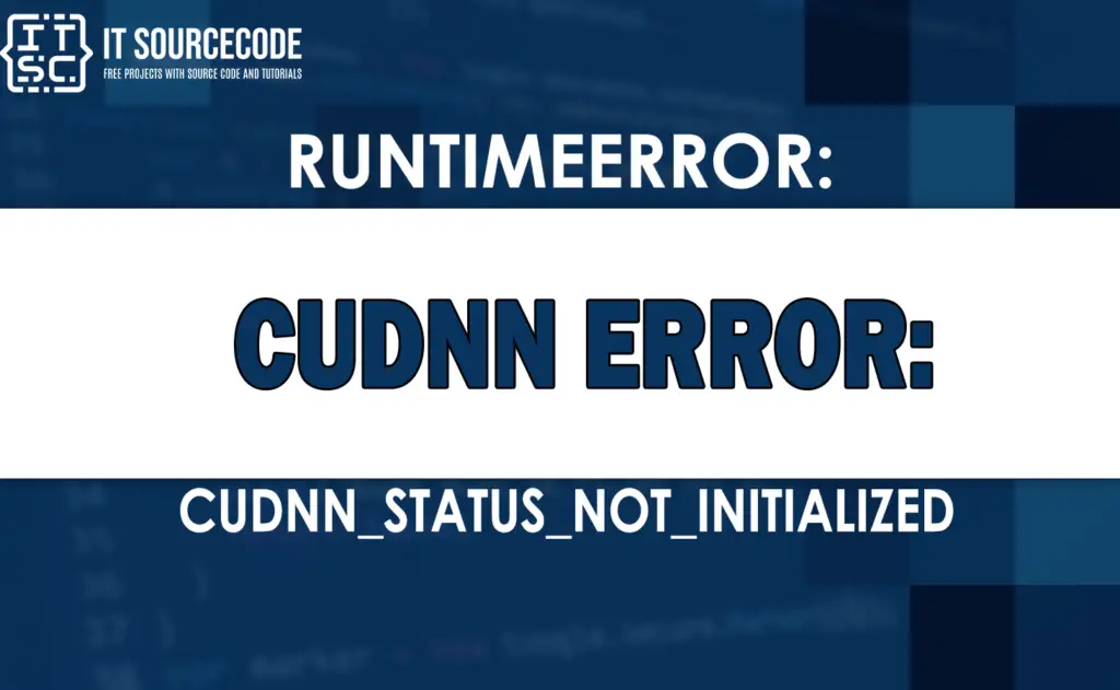 [SOLVED] runtimeerror: cudnn error: cudnn_status_not_initialized