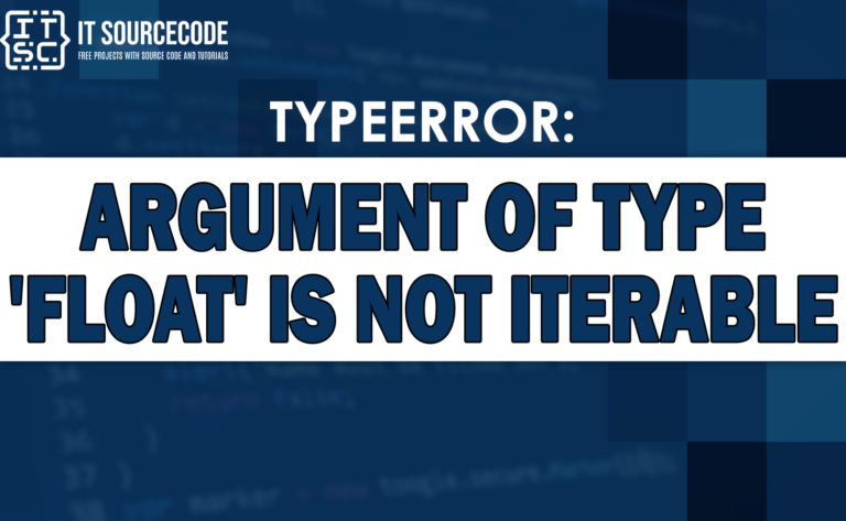 Typeerror Argument Of Type Float Is Not Iterable Solved