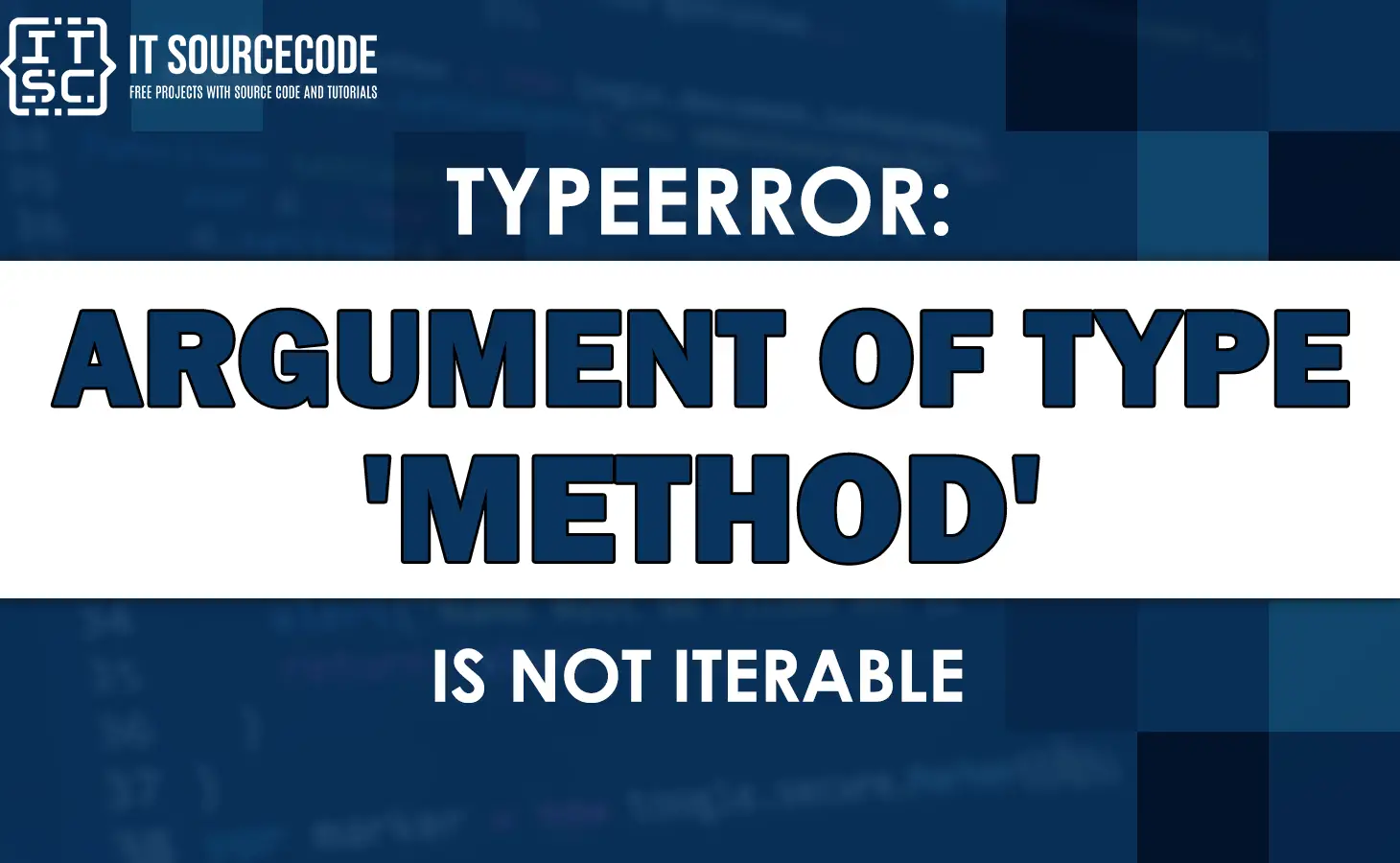 Typeerror: argument of type 'method' is not iterable [FIXED]