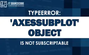 Typeerror: 'axessubplot' object is not subscriptable [FIXED]