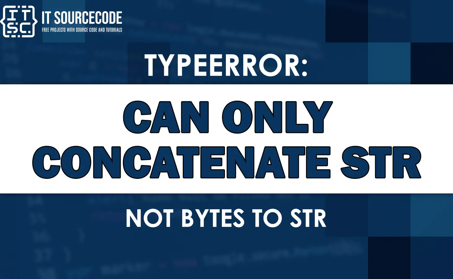 Typeerror: can only concatenate str not bytes to str [FIXED]
