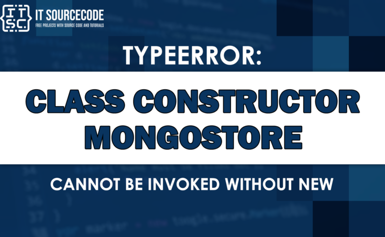 Typeerror: class constructor mongostore cannot be invoked without new