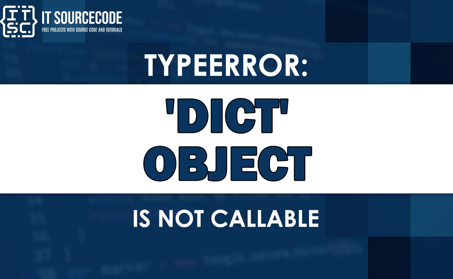 Typeerror: 'Dict' Object Is Not Callable [Solved]