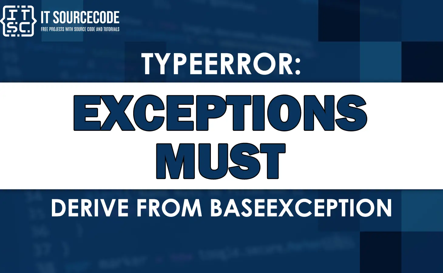 typeerror: exceptions must derive from baseexception - Fix Quickly
